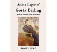 Gösta berling: roman aus dem alten wermland - Selma Lagerlöf