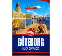 GÖTEBORG GUIDA DI VIAGGIO 2026: Esplora la cultura della costa occidentale svedese e scopri i suoi punti di riferimento