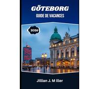 GÖTEBORG GUIDE DE VACANCES 2026: Là où la mer rencontre la durabilité et la joie de tous les jours