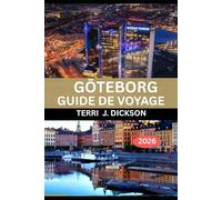GÖTEBORG GUIDE DE VOYAGE 2026: De la sérénité de l'archipel au charme urbain : le guide ultime 2026 pour explorer Göteborg