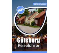 Göteborg Reiseführer: Die besten Orte, das beste Essen und die besten Erlebnisse in Schwedens Hauptstadt