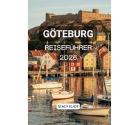 GÖTEBURG REISEFÜHRER 2026: Der ultimative Insider-Begleiter zu Schwedens Küstenjuwel