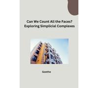 Goethe Can We Count All the Faces? Exploring Simplicial Complexes (Tascabile)