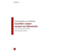 Goethe come uomo occidentale. Testo originale a fronte
