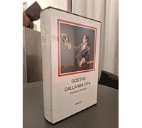 Goethe, Dalla mia vita. Poesia e verità. I Millenni Einaudi