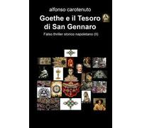 Goethe e il mistero di Sansevero. Falso thriller storico napoletano