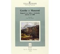 Goethe e Manzoni. Rapporti tra Italia e Germania intorno al 1800