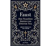Goethe: Faust. Der Tragödie Erster und Zweiter Teil. Neuausgabe: Gesamtausgabe Faust 1 und 2