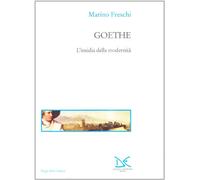 Goethe. L'insidia della modernità