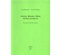 Goethe, Mozart e Mayr fratelli illuminati