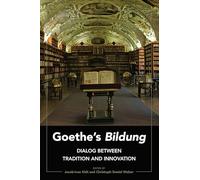 Goethe’s «Bildung»: Dialog Between Tradition and Innovation