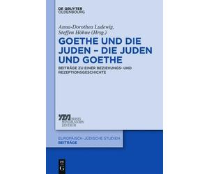 Goethe Und Die Juden - Die Juden Und Goethe (Copertina rigida)