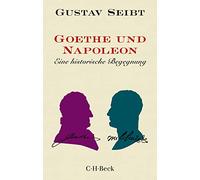 Goethe und Napoleon: Eine historische Begegnung
