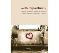 Goethe-Vigoni Discorsi. Riflessioni italo-tedesche al tempo del Coronavirus-Goethe-Vigoni. Ein deutsch-italienisches Tagebuch der COVID-Krise