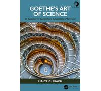 Goethe's Art of Science: A Guide to Goethe’s Scientific Method