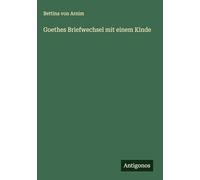 Goethes Briefwechsel mit einem Kinde