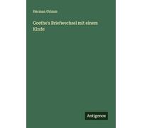 Goethe's Briefwechsel mit einem Kinde