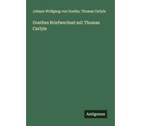 Goethes Briefwechsel mit Thomas Carlyle