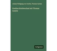 Goethes Briefwechsel mit Thomas Carlyle