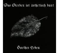 Goethes Erben - Das Sterben Ist Asthetisch Bunt