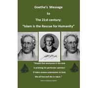 Goethes Message for the 21st century: "Islam is the rescue for Humanity" ...