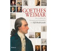 Goethes Weimar: Das Lexikon der Personen und Schauplätze
