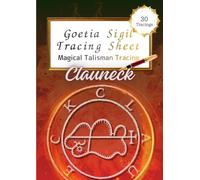 Goetia Sigil: Clauneck: A Magical Talisman Tracing Workbook - Wealth & Abundance Seal - 30 Tracings
