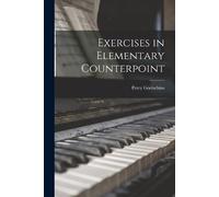 Goetschius Percy Exercises in Elementary Counterpoint (Tascabile)