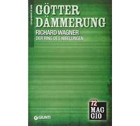Götterdämmerung. Der Ring des Nibelungen. Il crepuscolo degli dei