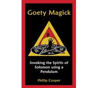 Goety Magick: Invoking the Spirits of Solomon using a Pendulum