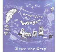 GOEY, ZOEY VAN - PROPELLER VERSUS WINGS