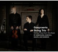 Goeyvaerts String Trio - String Trios From The East-Gubaidulina/Kancheli/Kn (2 CD)