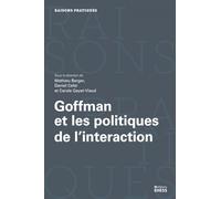 Goffman et les politiques de l’interaction