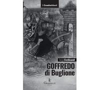 Goffredo di Buglione [Paperback] Ferdinandi, Sergio