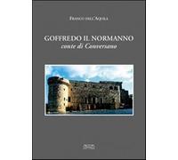 Goffredo il normanno conte di Conversano - Dell'Aquila Franco
