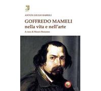 Goffredo Mameli nella vita e nell'arte