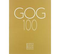 GOG 100. Un secolo di Giovine Orchestra Genovese - [De Ferrari Editore]