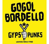 Gogol Bordello - Gypsy Punks: Underdog World Strike
