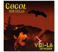 Gogol Bordello - Voila Intruder