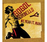 Gogol Bordello - We Mean It, Man! (LP)