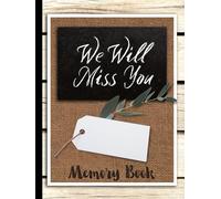 Going Away Gift Card Memory Book Keepsake For Friends Family Coworker Or Boss: We Will Miss You Write-In Pages For Going Away Party Including Funny Quotes And Blank Pages