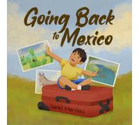 Going Back To Mexico: The Dream is Still Alive!