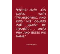 Going Bible Psalm 100:4 Lined Notebook, 150 Pages Hardcover, 6x9-Inch, Dark Red: Journal for Bible Study, Prayers, Daily Reflection, and Sermon Notes