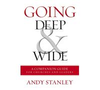 Going Deep and Wide: A Companion Guide for Churches and Leaders - Stanley Andy