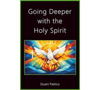 Going Deeper with the Holy Spirit
