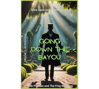 Going Down the Bayou: A Princess and the Frog Retelling