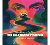 Luke Haines and Peter Buck Going Down to the River... To Blow My Mind (CD) Album