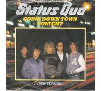 Going Down Town Tonight (New Version) - Status Quo 7" 45