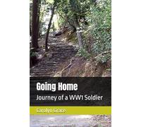 Going Home: Journey of a WW1 Soldier