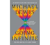 Going Infinite: The Rise and Fall of a New Tycoon